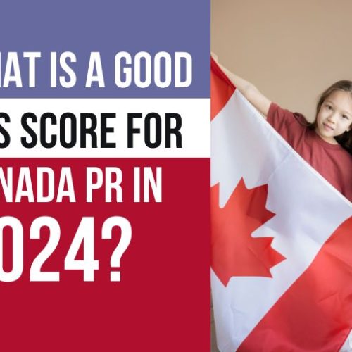 Visitor Visa To Work Permit In Canada 2024 Guide   Good CRS Score For Canada PR In 2024 500x500 