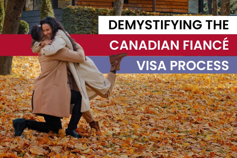 Demystifying the Canadian Fiancé Visa Process